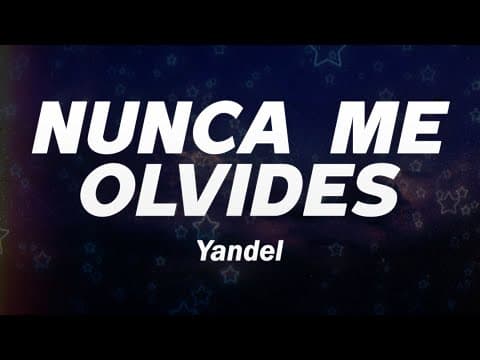 Yandel - Nunca Me Olvides ❤️ (Letra)