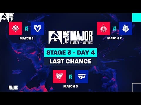 BLAST.tv Austin Major 2025, Stage 3, Day 4